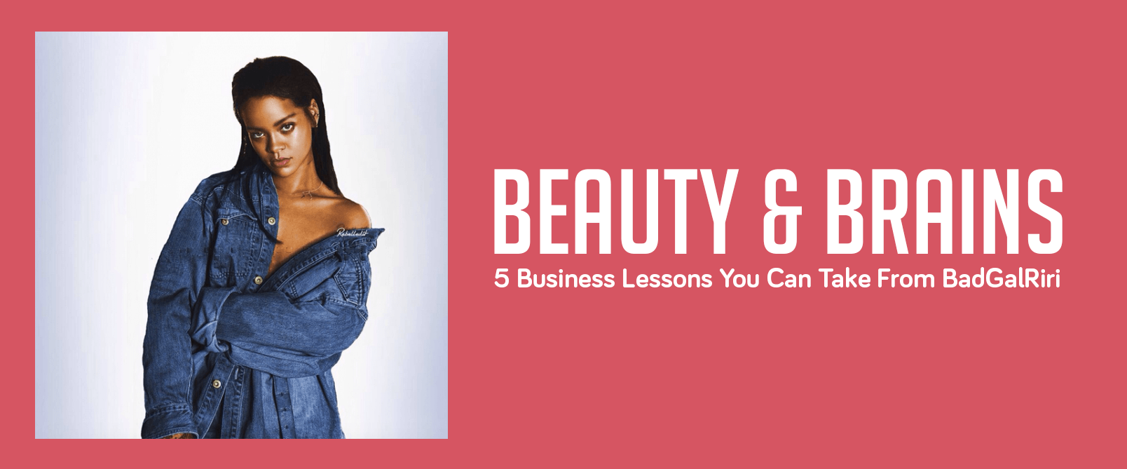 Beauty & Brains: 5 Business Lessons from Fenty Beauty CEO