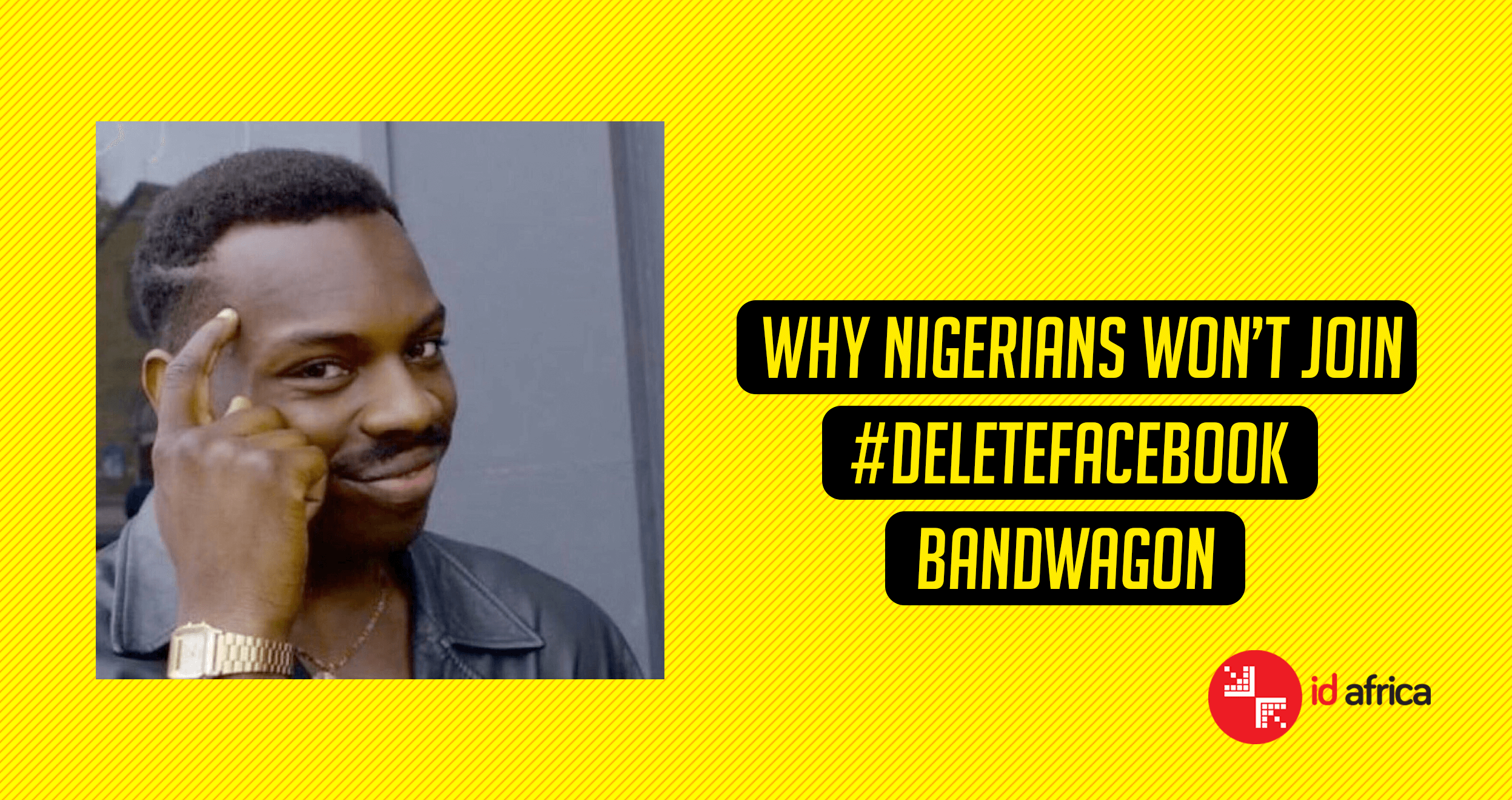5 reasons why Nigerians won’t join the #DeleteFacebook bandwagon
