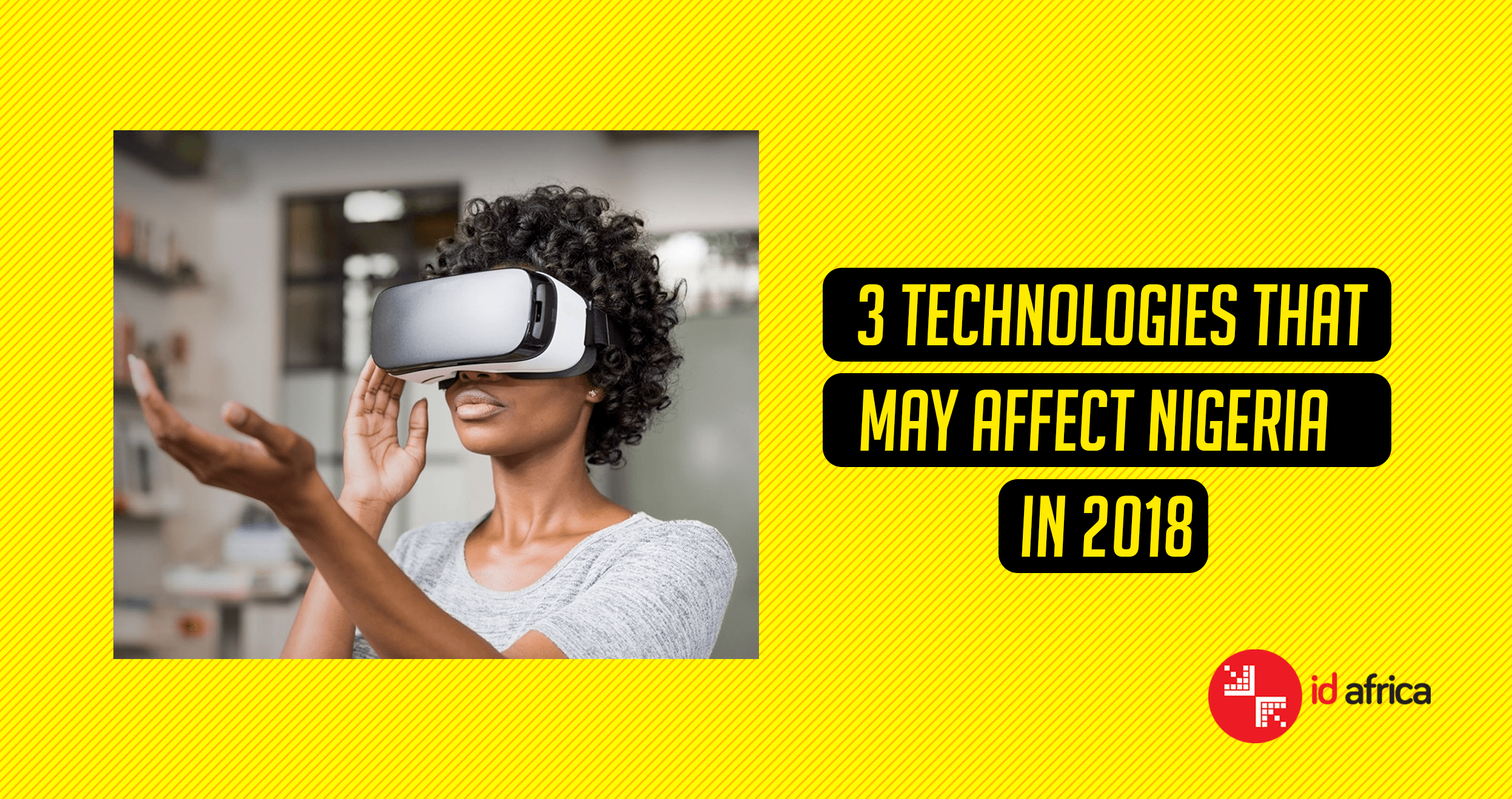 3 technologies that may affect Nigeria in 2018