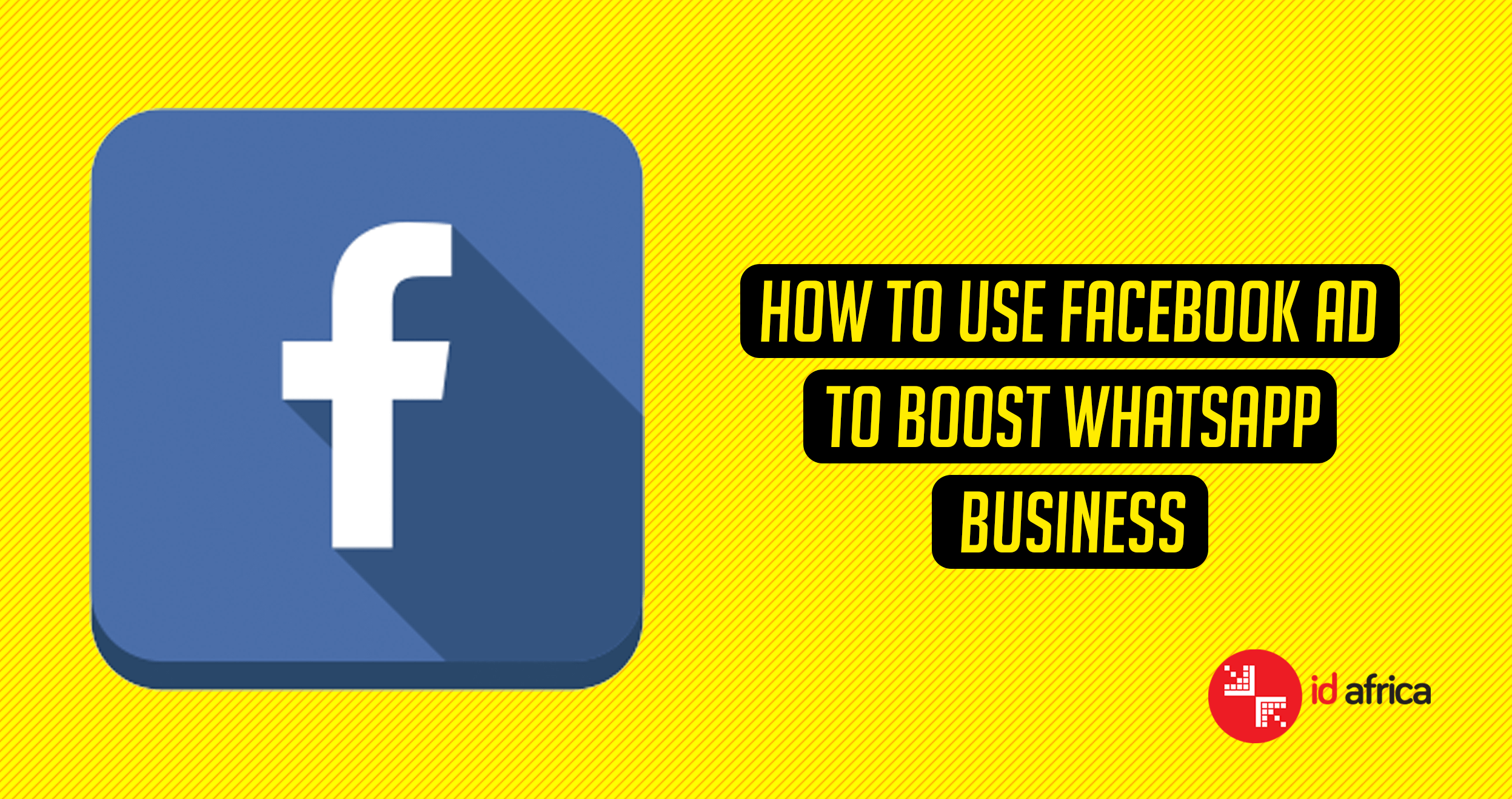 How to use Facebook Ad to boost Whatsapp Business