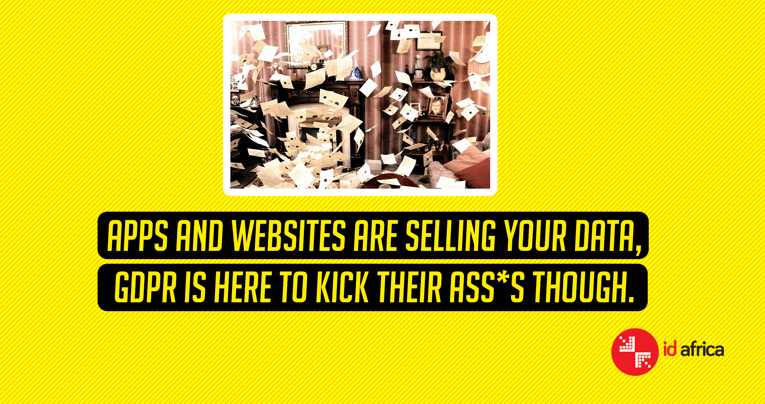 Apps and Websites are Selling Your Data, GDPR is Here to Kick Their Ass*s Though.