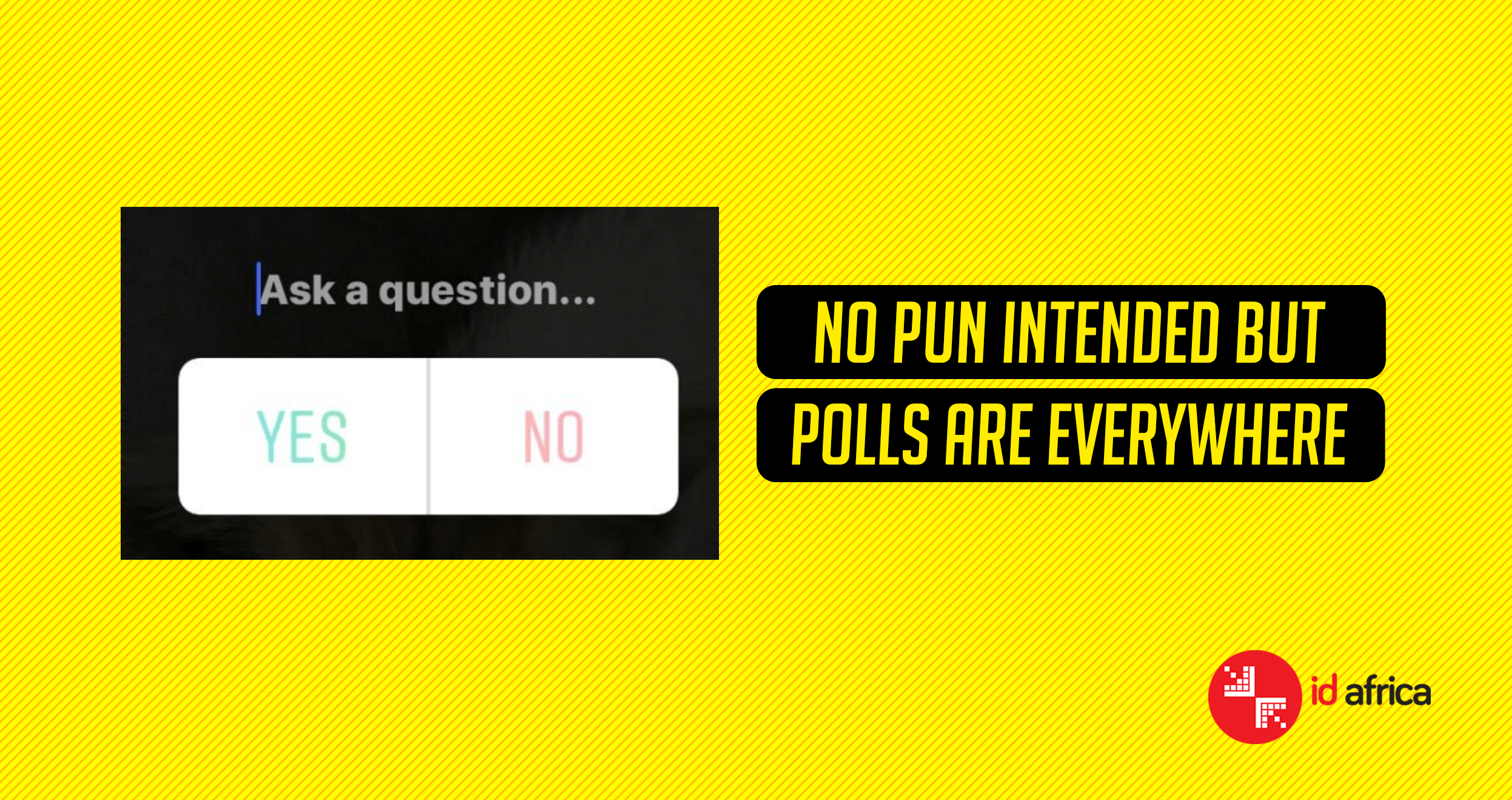 No pun intended but polls are everywhere