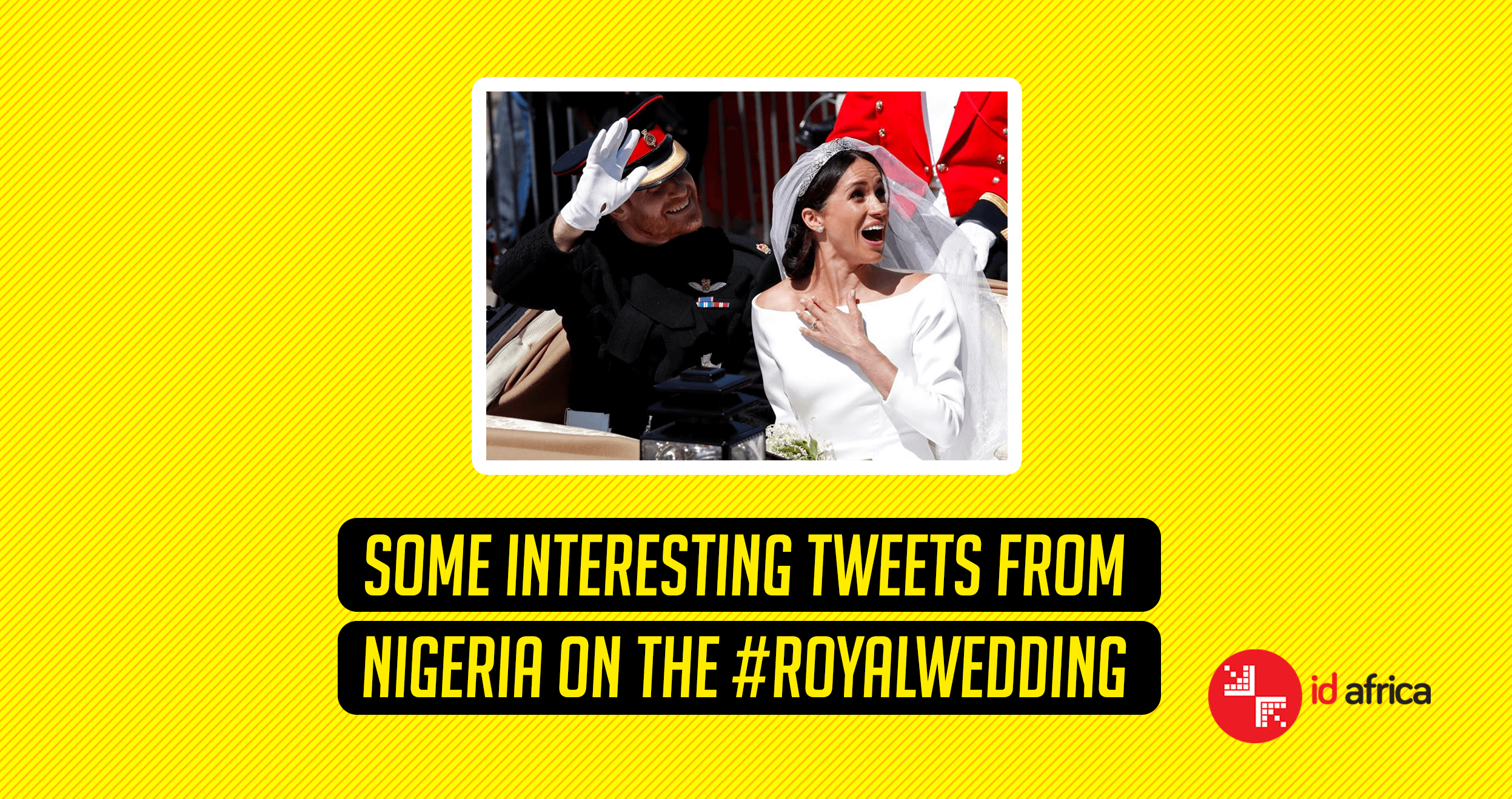 Some interesting tweets from Nigeria on the #RoyalWedding