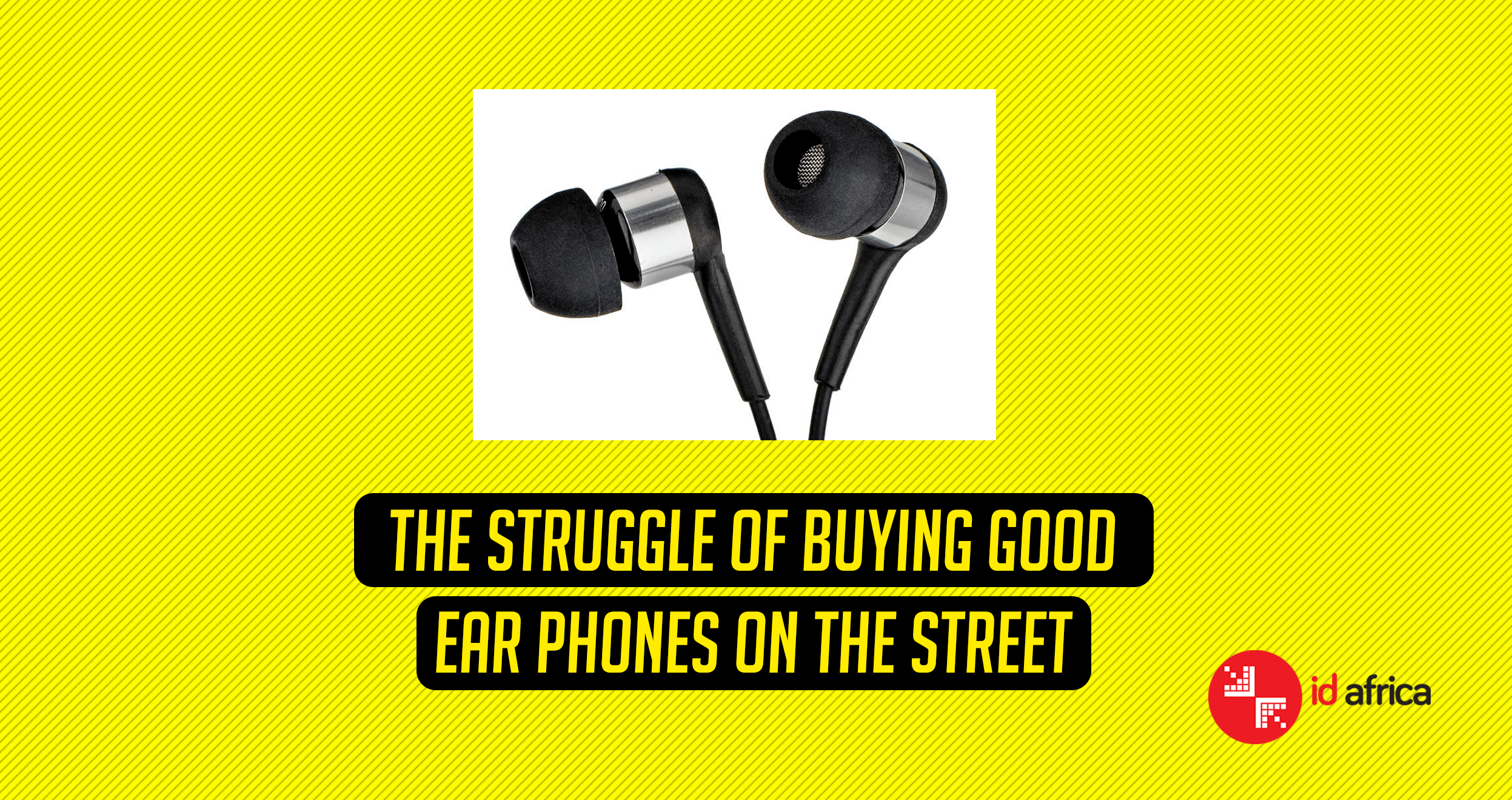The struggle of buying good earphones on the street