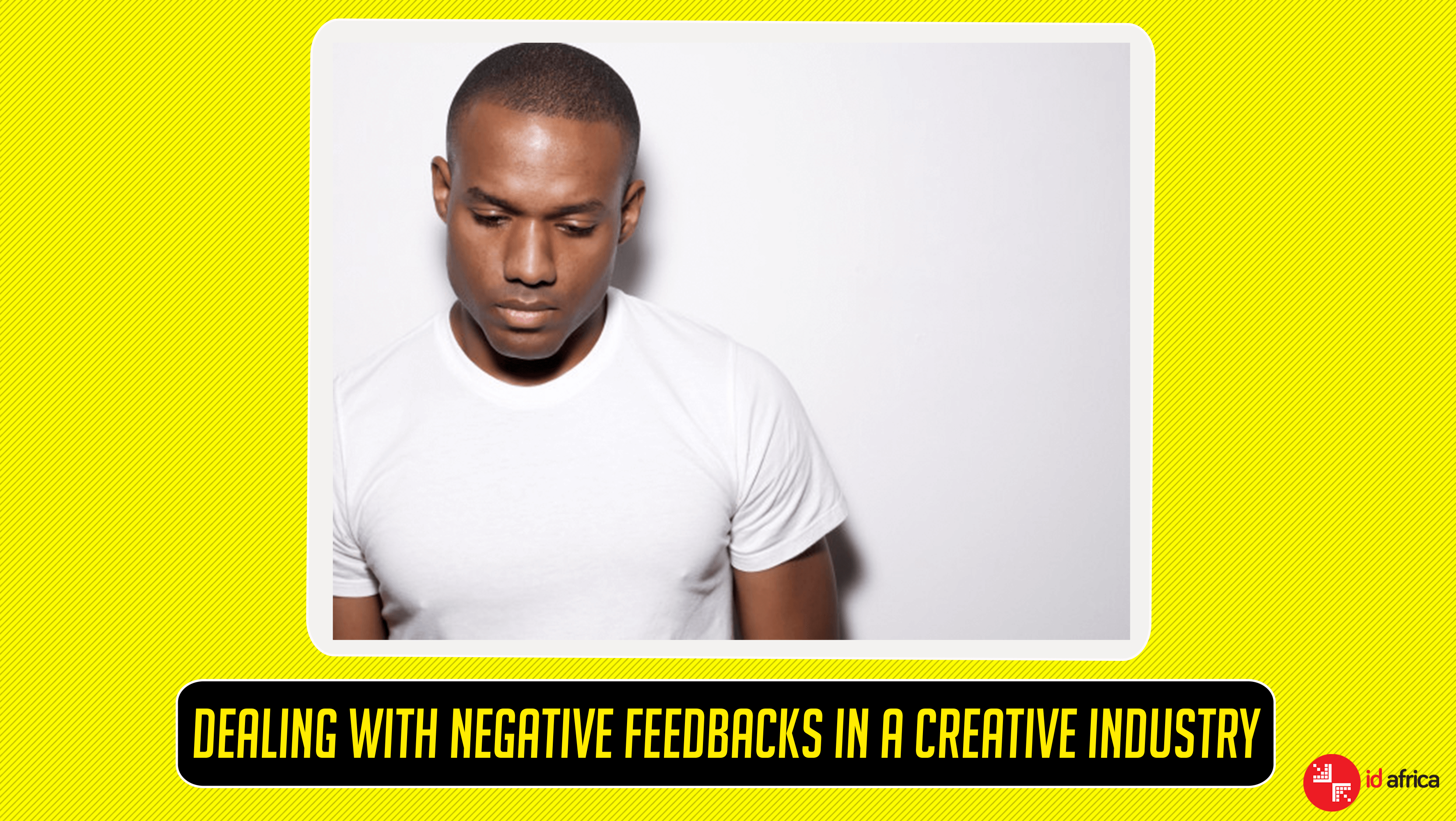 Dealing With Negative Feedbacks In A Creative Industry
