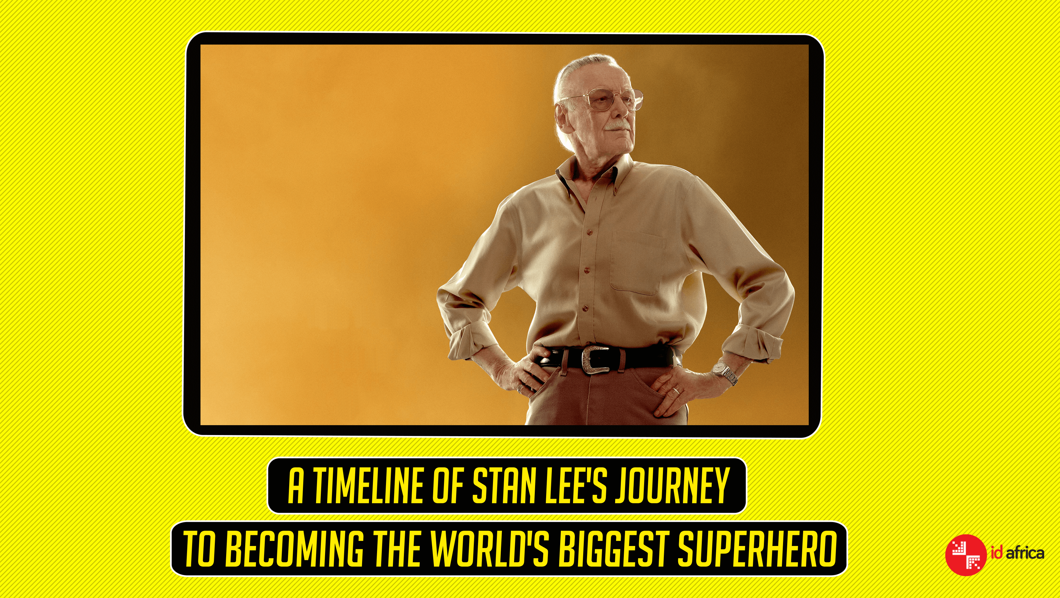 A Timeline Of Stan Lee’s Journey To Becoming The World’s Biggest Superhero
