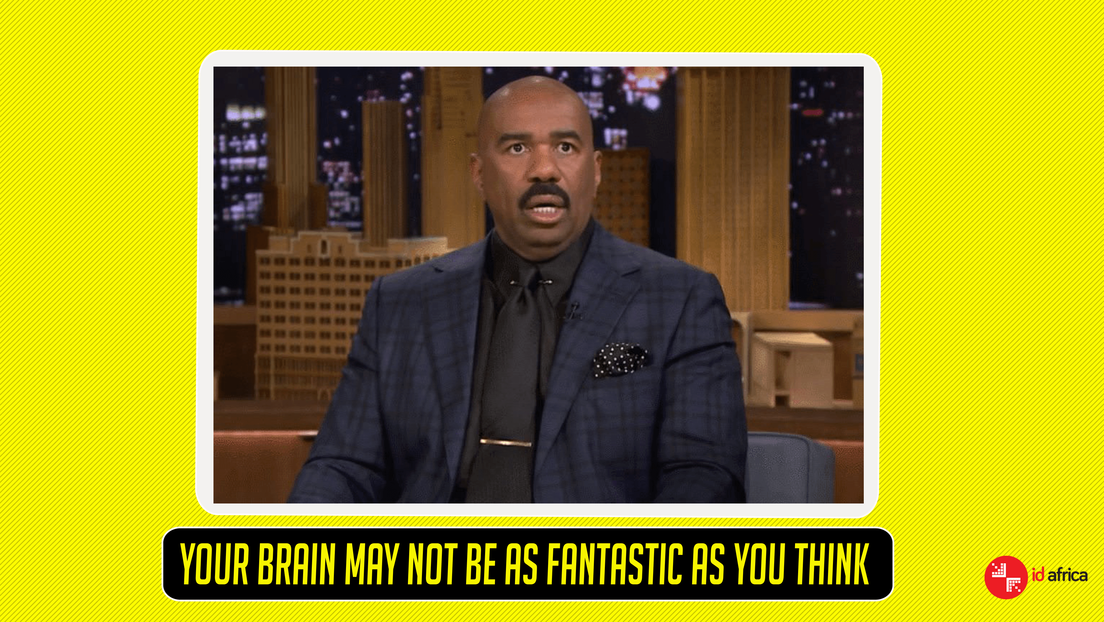 Your Brain May Not Be As Fantastic As You Think