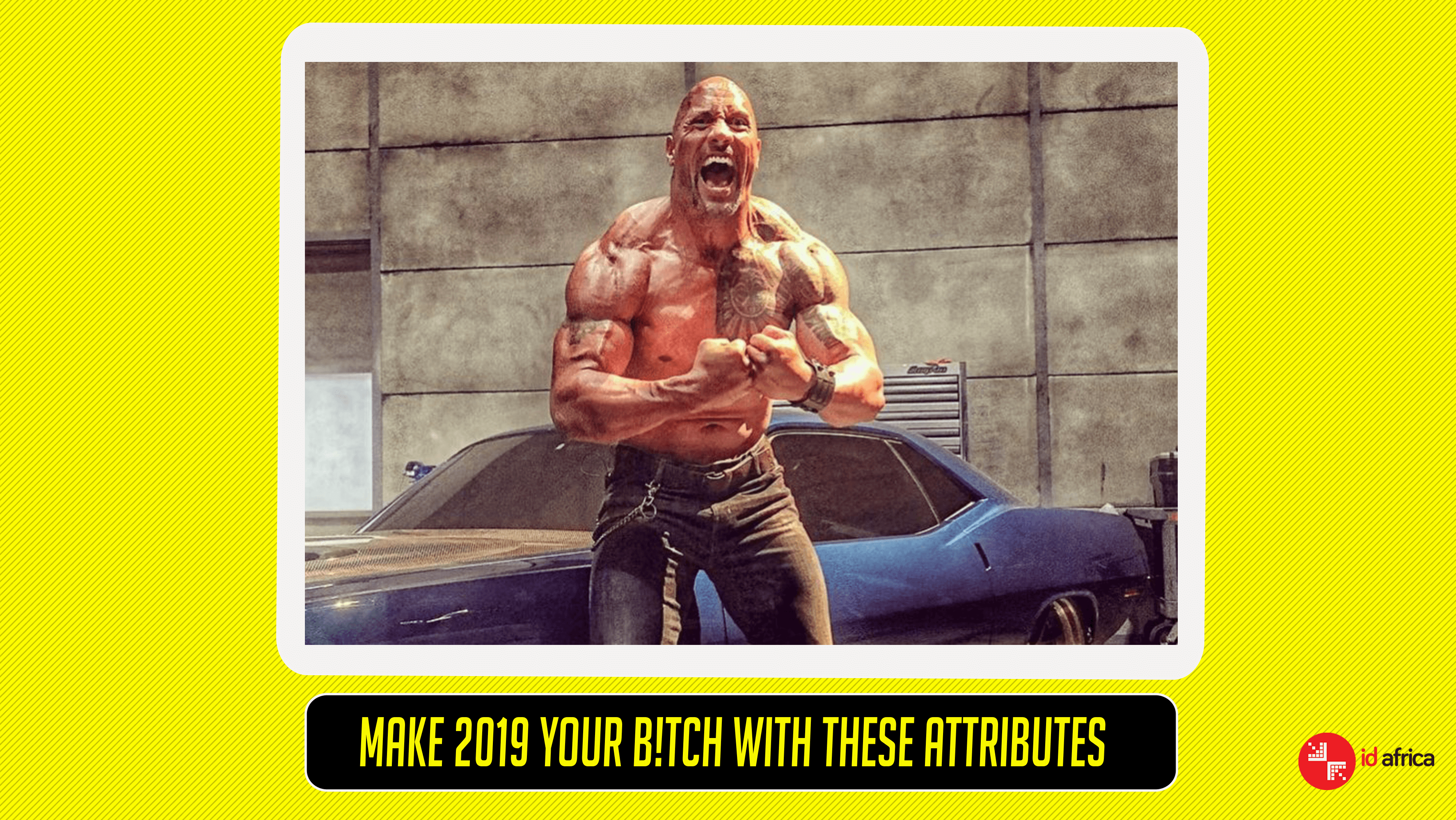 Make 2019 Your B!tch With These Attributes