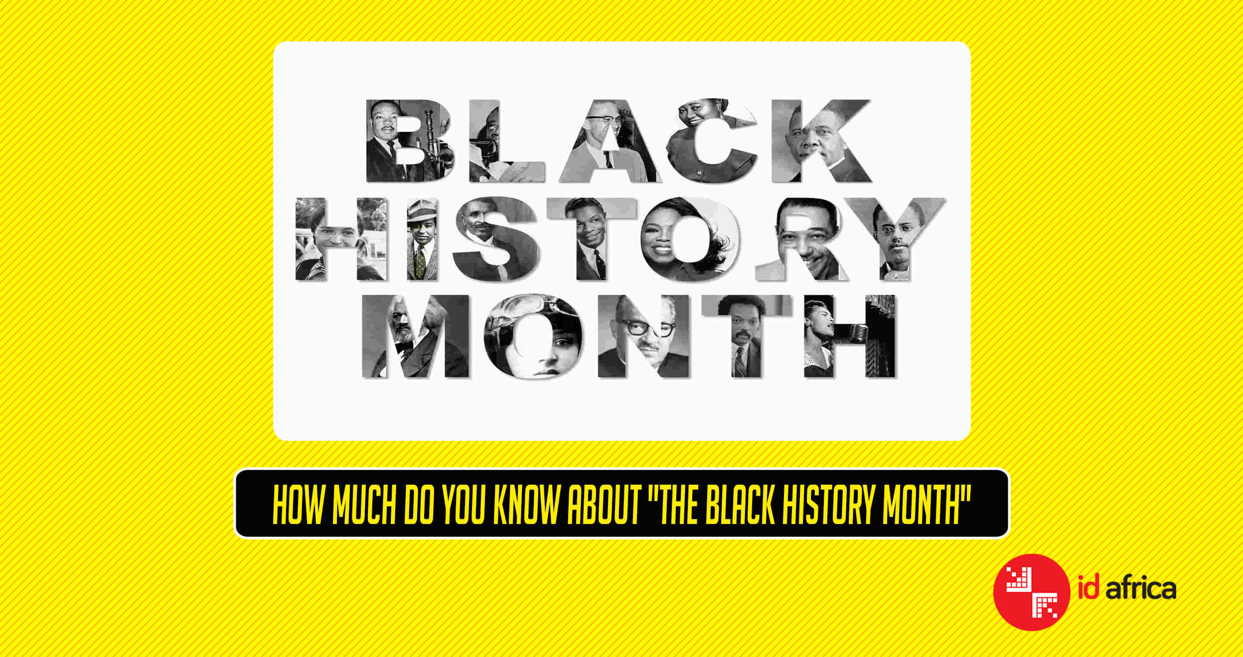 How Much Do You Know About “The Black History Month”