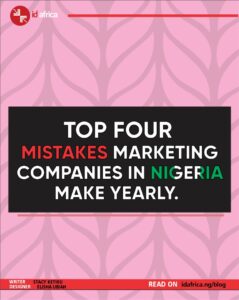 Top 4 mistakes by marketing companies in Nigeria